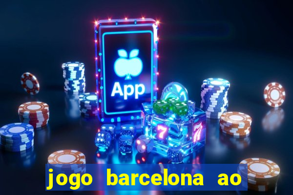 jogo barcelona ao vivo futemax